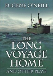 Okładka książki The Long Voyage Home and Other Plays Eugene O'Neill