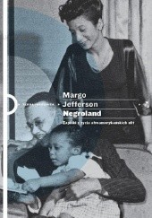 Okładka książki Negroland. Zapiski z życia afroamerykańskich elit Margo Jefferson