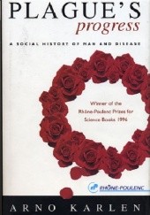 Okładka książki Plague's Progress: A Social History Of Man And Disease Arno Karlen