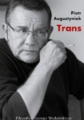 Okładka książki Trans. Filozofia Cezarego Wodzińskiego Piotr Augustyniak