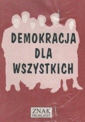 Okładka książki Demokracja dla wszystkich Janusz Pluta, Ewa Stawowy, Stefan Wilkanowicz
