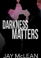 Okładka książki Darkness Matters Jay McLean
