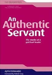 Okładka książki An Authentic Servant: The Marks of a Spiritual Leader Ajith Fernando