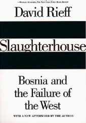 Okładka książki Slaughterhouse: Bosnia and the Failure of the West David Rieff