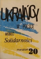 Okładka książki Ukraińcy w Polsce wobec Solidarności autor nieznany