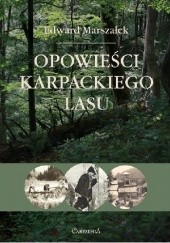 Okładka książki Opowieści karpackiego lasu Edward Marszałek