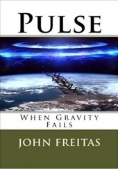 Okładka książki Pulse: When Gravity Fails John Freitas