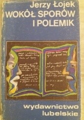 Okładka książki Wokół sporów i polemik Jerzy Łojek