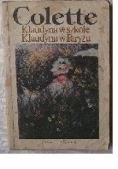 Okładka książki Klaudyna w szkole. Klaudyna w Paryżu Sidonie-Gabrielle Colette