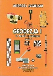 Okładka książki Geodezja I w teorii i praktyce autora Andrzej Jagielski, 9788393692606