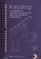 Okładka książki Katalog standardowych rozwiązań projektowych detali dla projektów budowlanych Peter Beinhauer