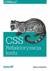 Okładka książki CSS. Refaktoryzacja kodu Steve Lindstrom