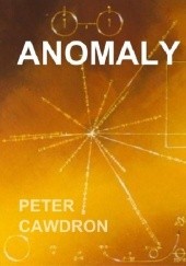 Okładka książki Anomaly Peter Cawdron
