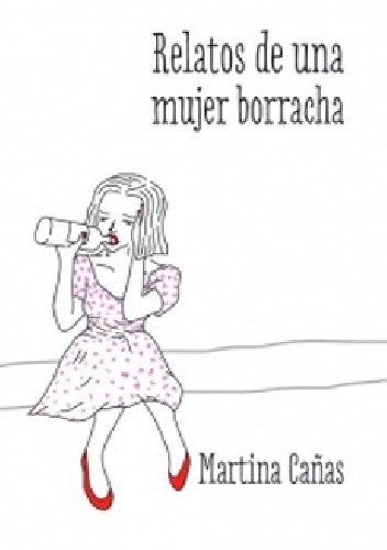 Okładki książek z cyklu Relatos de una mujer borracha