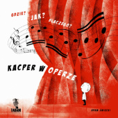 Gdzie? Jak? Dlaczego? Kacper w operze Adam Święcki