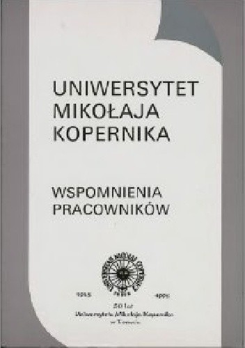 Okładka książki Uniwersytet Mikołaja Kopernika. Wspomnienia pracowników