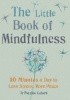 Okładka książki The Little Book of Mindfulness: 10 Minutes a Day to Less Stress, More Peace Patrizia Collard