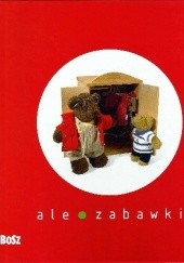 Okładka książki Ale zabawki Anna Maga, Katarzyna Rokosz