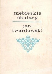 Okładka książki Niebieskie okulary Jan Twardowski