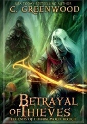 Bertrayal Of Thieves. Legends of Dimmingwood