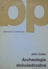 Okładka książki Archeologia doświadczalna John Coles