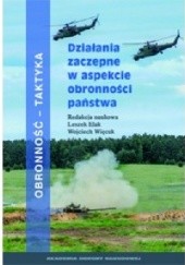 Okładka książki Działania zaczepne w aspekcie obronności państwa Leszek Elak, Wojciech Więcek