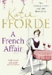 Okładka książki A French Affair Katie Fforde