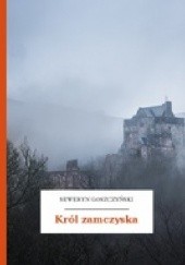 Okładka książki Król zamczyska Seweryn Goszczyński
