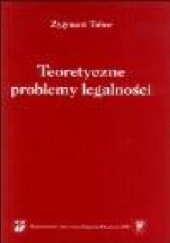 Okładka książki Teoretyczne problemy legalności Zygmunt Tobor
