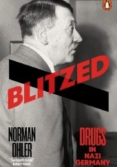 Okładka książki Blitzed. Drugs in Nazi Germany Norman Ohler