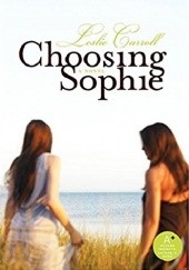 Okładka książki Choosing Sophie Leslie Carroll
