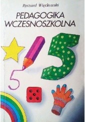 Okładka książki Pedagogika wczesnoszkolna Ryszard Więckowski