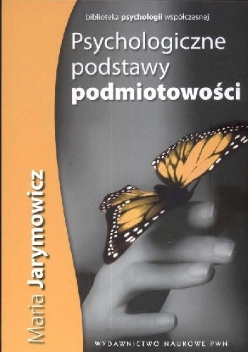 Okładka książki Psychologiczne podstawy podmiotowości Maria Jarymowicz