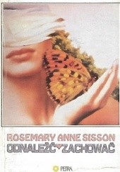 Okładka książki Odnaleźć, zachować Rosemary Anne Sisson