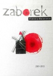 Okładka książki Zaborek. Plenery malarskie 2001-2010 Małgorzata Nikolska, praca zbiorowa