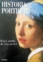 Okładka książki Historia portretu. Przez sztukę do wieczności Matilde Battistini, Anna Gogut, Lucia Impelluso, Stefano Zuffi