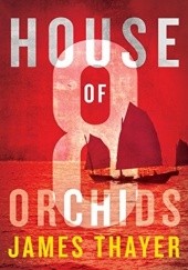 Okładka książki House of Eight Orchids James Thayer