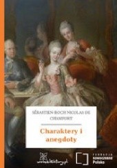 Okładka książki Charaktery i anegdoty Sébastien-Roch Nicolas Chamfort