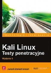 Okładka książki Kali Linux. Testy penetracyjne. Wydanie II Juned Ahmed Ansari