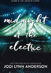 Okładka książki Midnight at the Electric Jodi Lynn Anderson