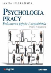Okładka książki Psychologia pracy. Podstawowe pojęcia i zagadnienia Anna Lubrańska