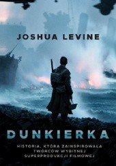 Okładka książki Dunkierka Joshua Levine