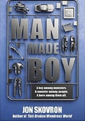 Okładka książki Man Made Boy Jon Skovron