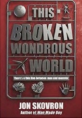 Okładka książki This Broken Wondrous World Jon Skovron
