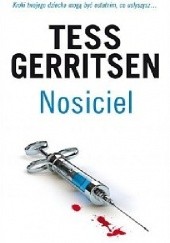 Okładka książki Nosiciel Tess Gerritsen