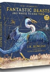 Okładka książki Fantastic Beasts and Where to Find Them Illustrated Edition J.K. Rowling