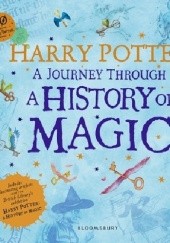 Okładka książki Harry Potter. A Journey Through A History of Magic J.K. Rowling