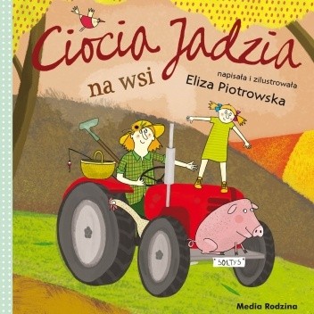 Okładka książki Ciocia Jadzia na wsi Eliza Piotrowska