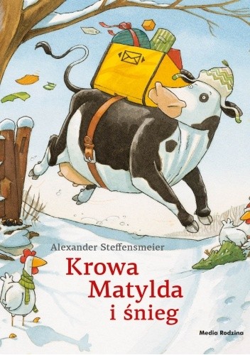 Okładka książki Krowa Matylda i śnieg Alexander Steffensmeier