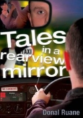 Okładka książki Tales in a Rearview Mirror Donal Ruane